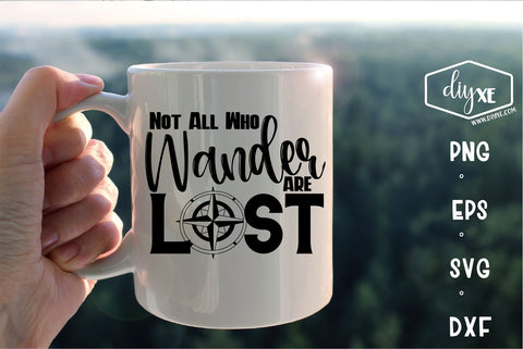Not All Who Wander Are Lost SVG DIYxe Designs 