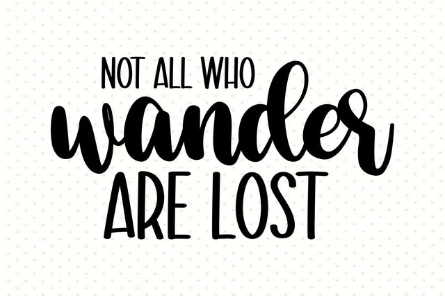 Not All Who Wander Are Lost SVG orpitasn 