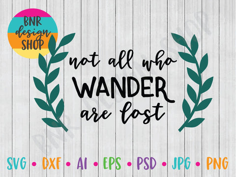 Not All Who Wander Are Lost SVG SVG BNRDesignShop 