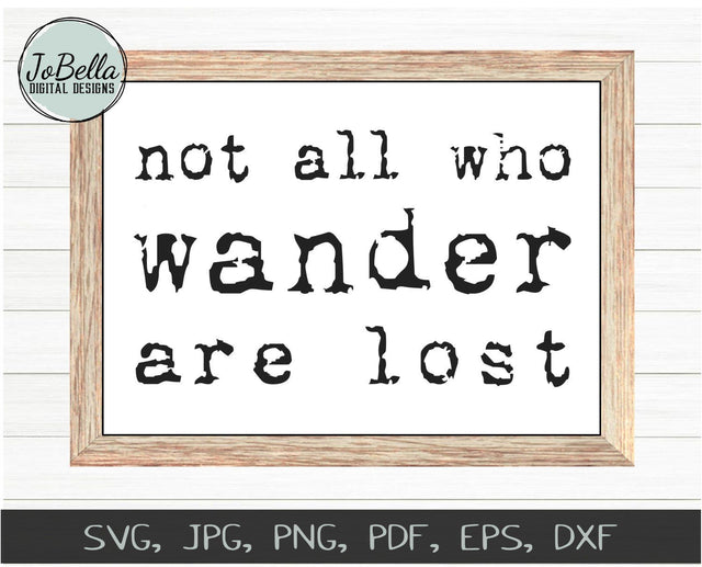 Not All Who Wonder Are Lost SVG Cut File and Printable SVG JoBella Digital Designs 