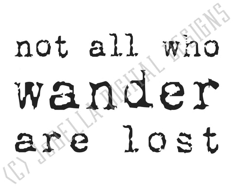 Not All Who Wonder Are Lost SVG Cut File and Printable SVG JoBella Digital Designs 