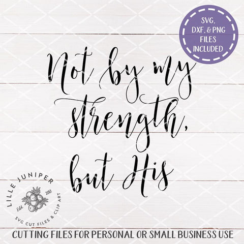 Not By My Strength But His SVG | Christian SVG SVG LilleJuniper 