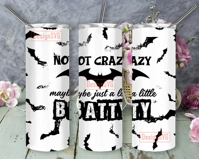 Not Crazy Maybe Just a Little Batty 20oz Skinny Tumbler, Halloween Bat Full Tumbler Wrap, Halloween Tumbler Png, Bat Sublimation Design, Instant Download Sublimation DesignSVG 