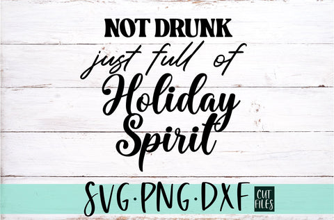 Not Drunk Just Full Of Holiday Spirit SVG | Drinking Christmas SVG SVG RedFoxDesignsUS 