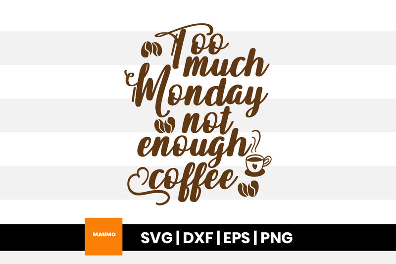 Not enough coffee svg quote SVG Maumo Designs 