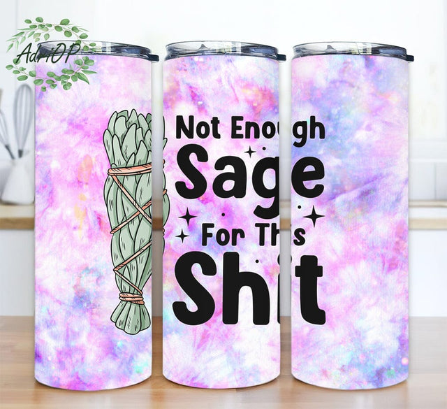 Not Enough Sage For This Shit 20oz Skinny Tumbler Png, Celestial Witchy Vibes Tumbler, Sage Wine Tumbler, Funny Sage Gift, Saging Gift, Design Digital Download Sublimation AdriOP 