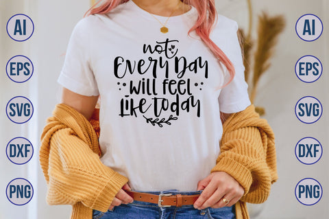 not every day will feel like today svg SVG nirmal108roy 