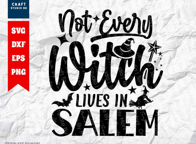 Not Every Witch Lives In Salem SVG Cut File | Halloween Svg | Ghost Svg | Spooky Svg | Witch Svg | Holiday Svg | Funny Halloween Quote SVG ETC Craft 