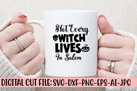 Not Every Witch Lives In Salem SVG Design SVG Syaman 