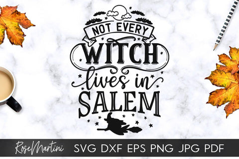 Not Every Witch Lives In Salem SVG file for cutting machines - Cricut Silhouette, Sublimation Design SVG Halloween cutting file SVG RoseMartiniDesigns 