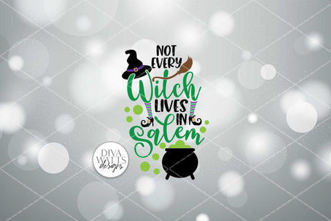 Not Every Witch Lives In Salem SVG | Halloween Sign / Shirt & More Design SVG Diva Watts Designs 