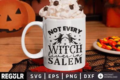 Not every witch lives in salem SVG SVG Regulrcrative 