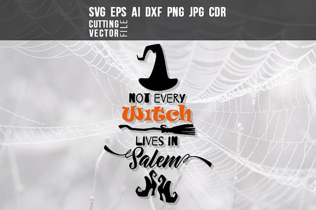 Not Every Witch Lives in Salem SVG VectorSVGdesign 