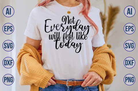 not everyday will feel like today svg SVG nirmal108roy 