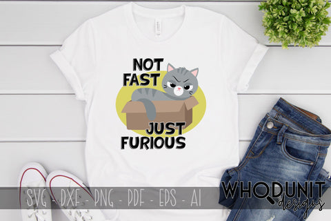 Not Fast, Just Furious SVG | Cat SVG SVG Whodunit Designs 