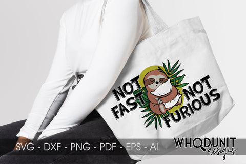 Not Fast Not Furious Sloth SVG | Sloth Cut File SVG Whodunit Designs 