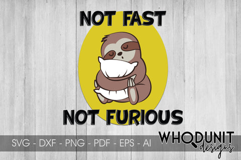 Not Fast Not Furious SVG | Sloth SVG SVG Whodunit Designs 