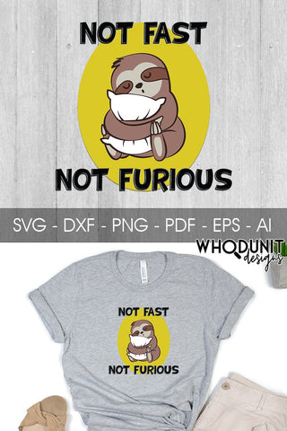 Not Fast Not Furious SVG | Sloth SVG SVG Whodunit Designs 
