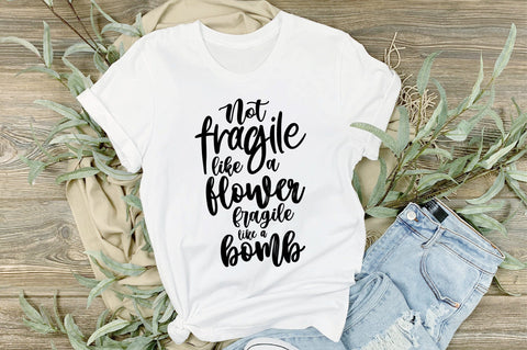 Not fragile like a flower fragile like a bomb svg SVG orpitasn 
