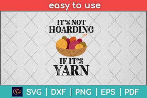 Not Hoarding If Its Yarn Funny Svg Design SVG artprintfile 