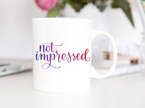 Not Impressed Hand Lettered Cut File SVG PNG and DXF SVG Cursive by Camille 