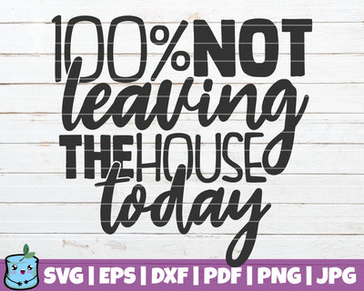 Not Leaving The House Today SVG MintyMarshmallows 