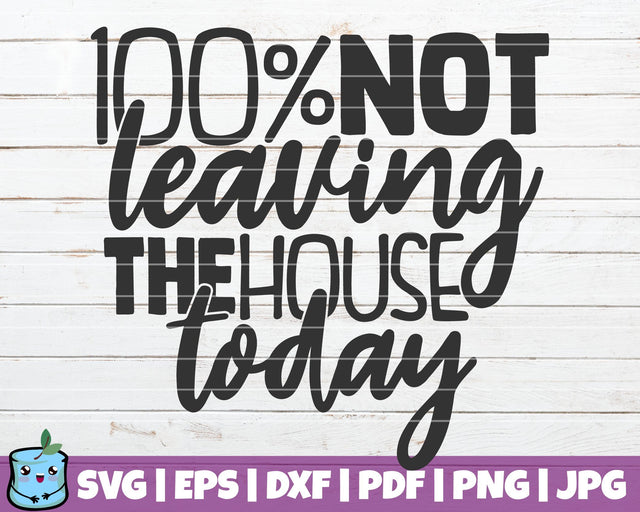 Not Leaving The House Today SVG MintyMarshmallows 