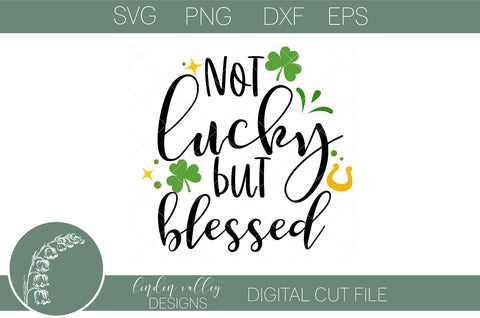 Not Lucky But Blessed Quote -St Patrick's Day SVG SVG Linden Valley Designs 