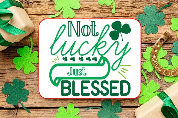 Not Lucky Just Blessed SVG Craftlabsvg24 
