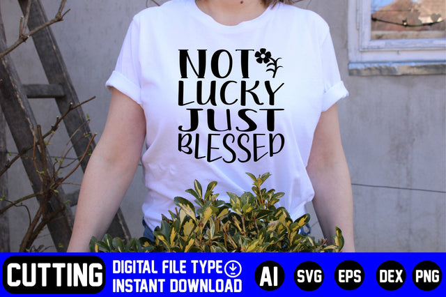 Not Lucky Just Blessed SVG CraftlabSvg29 