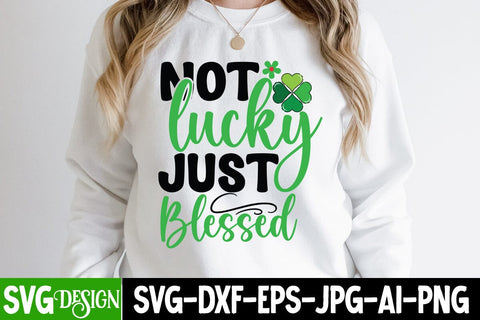 Not Lucky Just Blessed SVG Cut File,Not Lucky Just Blessed Sublimation Design SVG BlackCatsMedia 