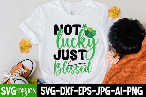 Not Lucky Just Blessed SVG Cut File,Not Lucky Just Blessed Sublimation Design SVG BlackCatsMedia 