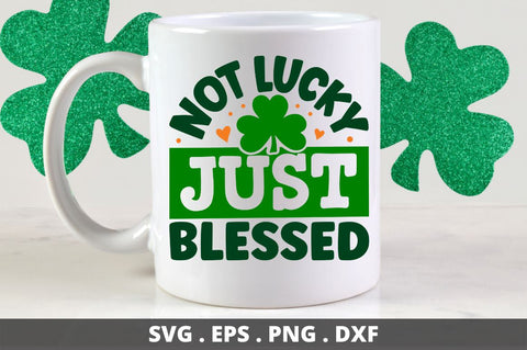 Not lucky just blessed SVG Designangry 
