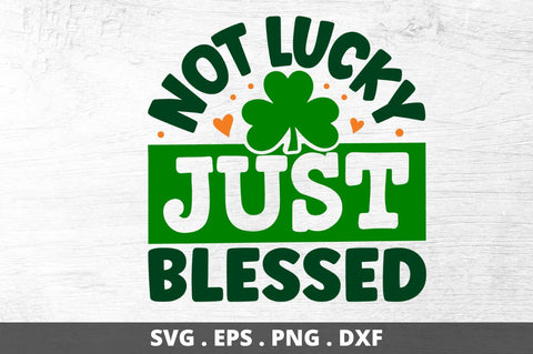 Not lucky just blessed SVG Designangry 