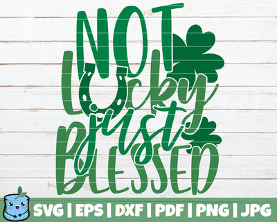Not Lucky Just Blessed SVG MintyMarshmallows 