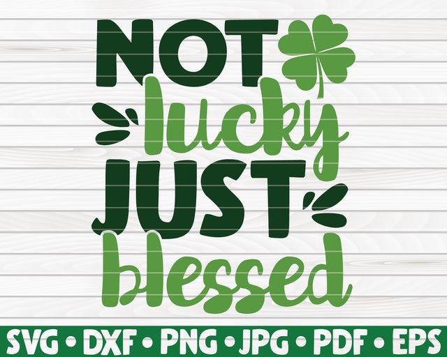 Not lucky just blessed SVG | St. Patrick's Day SVG HQDigitalArt 