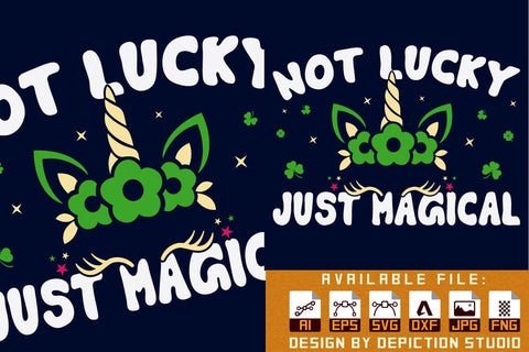 Not Lucky Just Magical T-Shirt, St. Patrick's Day Shirt, Saint Magical Shirt, Patrick's Day Unicorn Shirt Print Template Sketch DESIGN Depiction Studio 