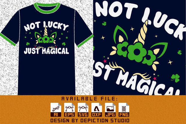 Not Lucky Just Magical T-Shirt, St. Patrick's Day Shirt, Saint Magical Shirt, Patrick's Day Unicorn Shirt Print Template Sketch DESIGN Depiction Studio 
