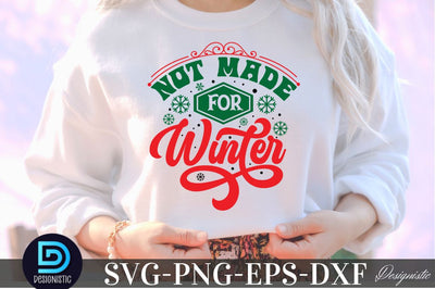 Not made for winter , Christmas SVG SVG DESIGNISTIC 