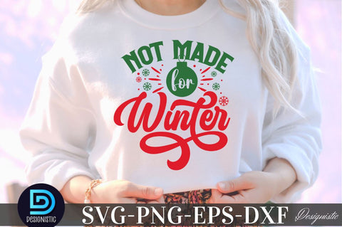 Not made for winter , Christmas SVG SVG DESIGNISTIC 