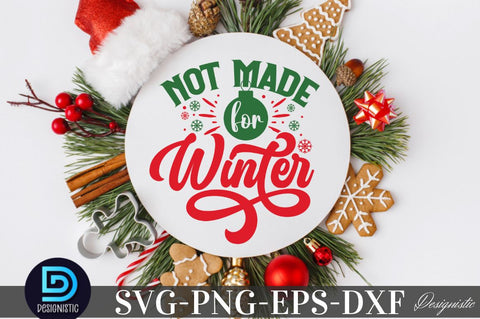 Not made for winter , Christmas SVG SVG DESIGNISTIC 