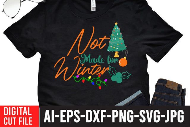 Not Made For Winter SVG Cut File SVG BlackCatsMedia 