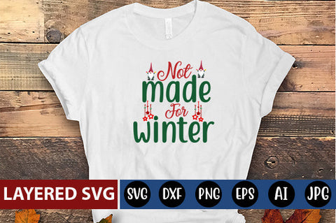 not made for winter SVG CUT FILE SVG Blessedprint 