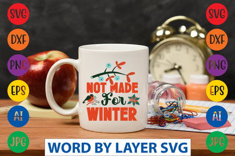 Not Made For Winter SVG CUT FILE SVG Rafiqul20606 