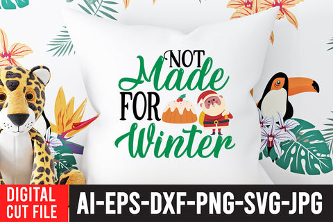 Not Made For Winter SVG Design SVG BlackCatsMedia 