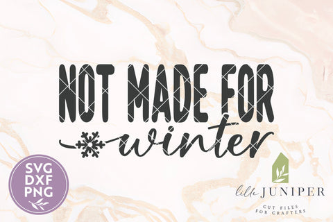 Not Made For Winter SVG, Funny Winter Shirt Design SVG LilleJuniper 