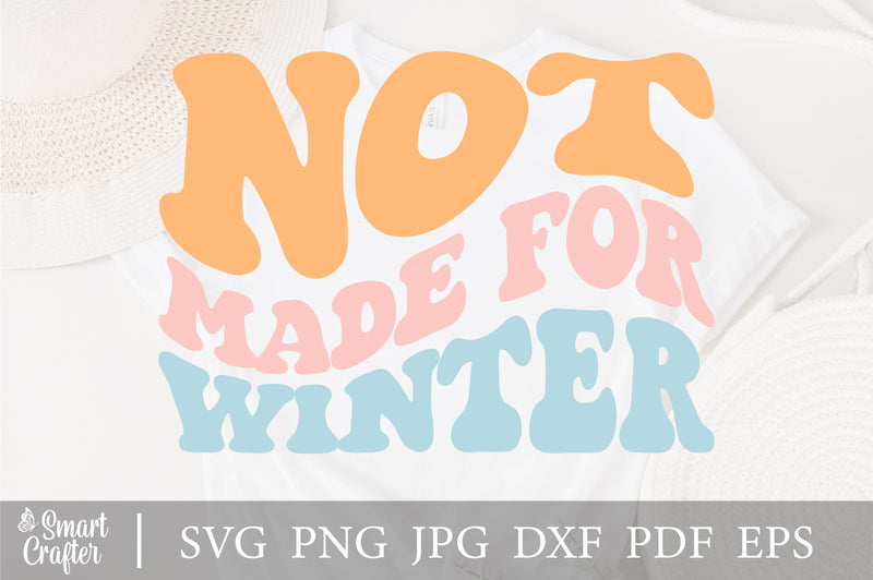 Not made for winter svg, Funny winter svg, Winter season svg, wavy style Stacked svg, Holidays Svg, Hello Winter svg, Snowflakes svg SVG Fauz 