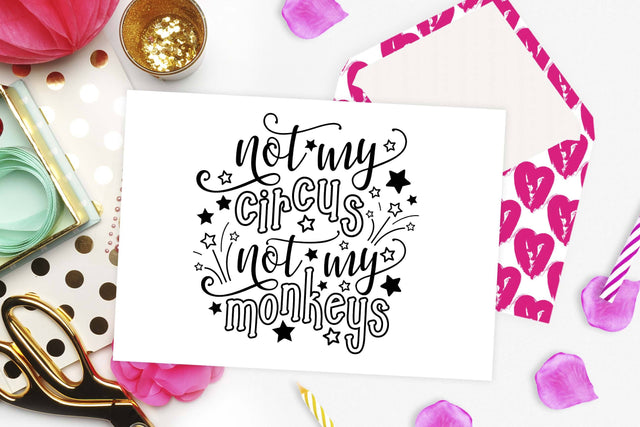 Not my circus Not my monkeys | Funny Sarcastic cut file SVG TheBlackCatPrints 