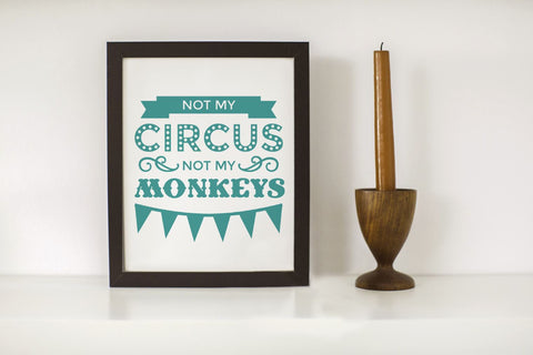 Not My Circus Not My Monkeys SVG Designed by Geeks 