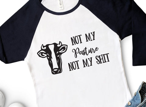 Not My Pasture Not My Shit Cow Adult SVG Design | So Fontsy SVG Crafting After Dark 